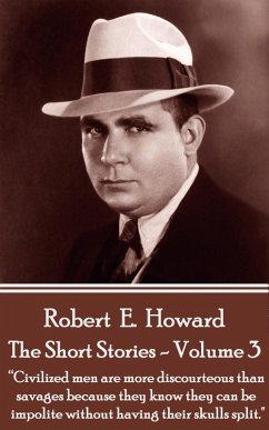 Cover The Short Stories Of Robert E. Howard - Volume 3 (eBook, ePUB)