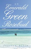 Emerald Green Rosebud (eBook, ePUB)