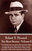 The Short Stories Of Robert E. Howard - Volume 2 (eBook, ePUB)