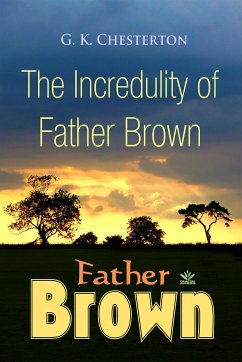 The Incredulity of Father Brown (eBook, ePUB) - Chesterton, G. K.