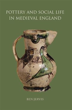 Pottery and Social Life in Medieval England (eBook, PDF) - Ben Jervis, Jervis