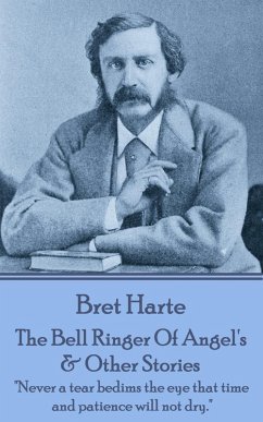 The Bell Ringer Of Angel's & Other Stories (eBook, ePUB) - Harte, Bret