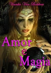 Amor E Magia (eBook, ePUB) - Van Bokkem, Vianka