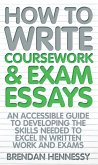 How To Write Coursework and Exam Essays (eBook, ePUB)