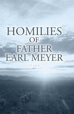 Homilies of Father Earl Meyer (eBook, ePUB) - Meyer, Father Earl