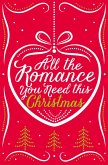 All the Romance You Need This Christmas (eBook, ePUB)