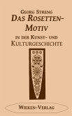 Das Rosettenmotiv in der Kunst- und Kulturgeschichte (eBook, ePUB)