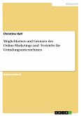 Möglichkeiten und Grenzen des Online-Marketings und -Vertriebs für Gründungsunternehmen (eBook, ePUB)