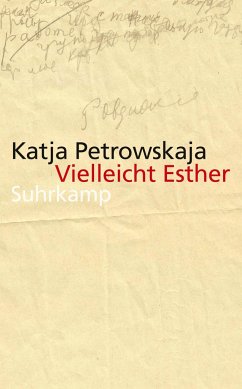 Vielleicht Esther - Petrowskaja, Katja
