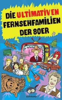 Die ultimativen Fernsehfamilien der 80er - Raab, Klaus;Hofmann, Niklas