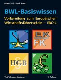 BWL-Basiswissen - Vorbereitung zum Europäischen Wirtschaftsführerschein - EBC*L
