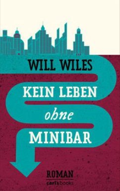 Kein Leben ohne Minibar - Wiles, Will