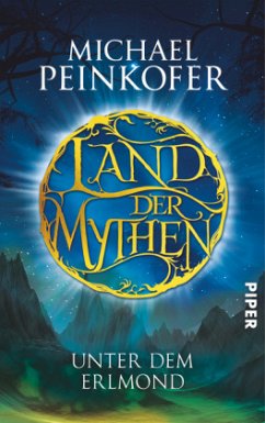 Unter dem Erlmond / Land der Mythen Bd.1 - Peinkofer, Michael