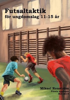 Futsalteknik för Ungdomslag 11-15 år - Ronström, Mikael