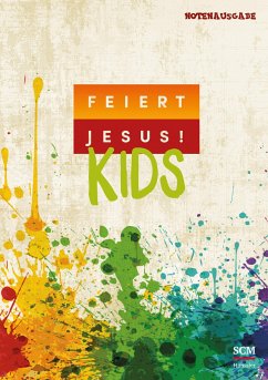 Feiert Jesus! Kids - Liederbuch (Notenausgabe) - Daniel Jakobi