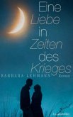 Eine Liebe in Zeiten des Krieges