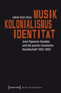 Musik - Kolonialismus - Identität - Ruiz Vega, Omar