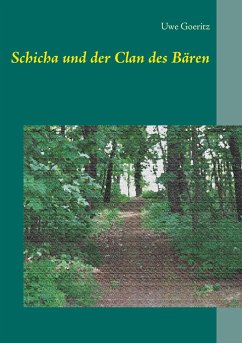 Schicha und der Clan des Bären - Goeritz, Uwe