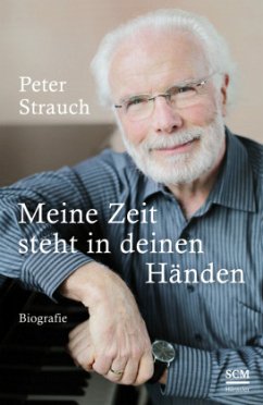 Meine Zeit steht in deinen Händen - Strauch, Peter