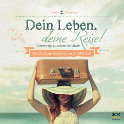 Dein Leben, deine Reise! Für Mädchen - Hartmann, Carolin