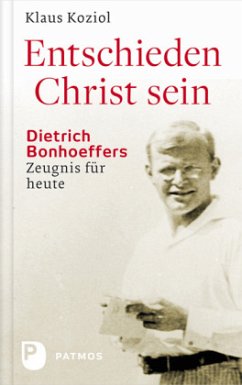 Entschieden Christ sein - Koziol, Klaus