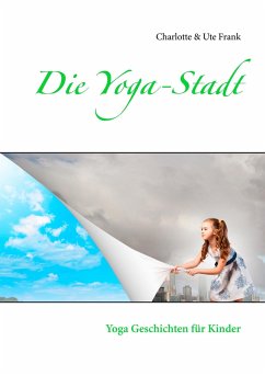 Die Yoga-Stadt - Frank, Charlotte;Frank, Ute