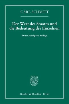 Der Wert des Staates und die Bedeutung des Einzelnen - Schmitt, Carl