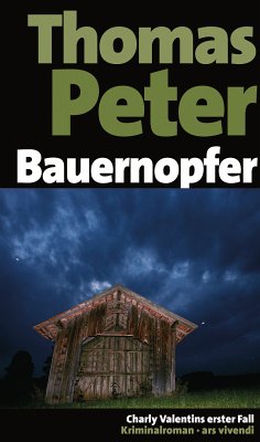 Bauernopfer / Charly Valentin Bd.1 (eBook, ePUB) - Peter, Thomas