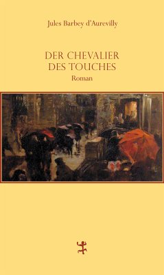 Der Chevalier Des Touches (eBook, ePUB) - Barbey d`Aurevilly, Jules