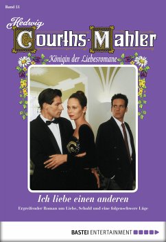 Ich liebe einen anderen / Hedwig Courths-Mahler Bd.51 (eBook, ePUB) - Courths-Mahler, Hedwig