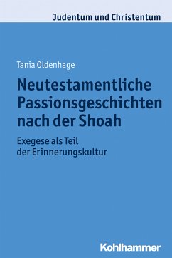 Neutestamentliche Passionsgeschichten nach der Shoah (eBook, ePUB) - Oldenhage, Tania
