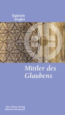 Mittler des Glaubens - Ziegler, Gabriele