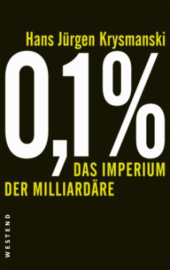 0,1 Prozent - Das Imperium der Milliardäre - Krysmanski, Hans J.
