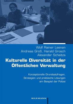 Kulturelle Diversität in der Öffentlichen Verwaltung - Grosch, Harald;Groß, Andreas;Leenen, Wolf R.