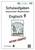 Englisch 9 - Schulaufgaben bayerischer Realschulen nach LPlus - mit Lösungen