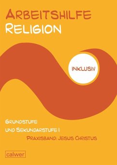 Arbeitshilfe Religion inklusiv - Praxisband: Jesus Christus - Müller-Friese, Anita