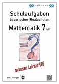 Mathematik 7 II/III - Schulaufgaben bayerischer Realschulen (LPlus) - mit Lösungen