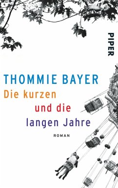 Die kurzen und die langen Jahre - Bayer, Thommie