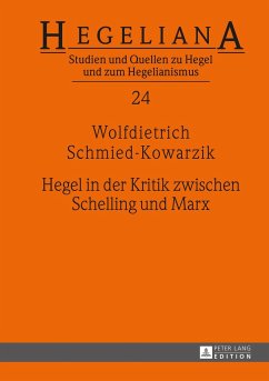 Hegel in der Kritik zwischen Schelling und Marx - Schmied-Kowarzik, Wolfdietrich