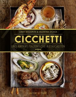 Cicchetti und andere italienische Kleinigkeiten - Wildsmith, Lindy;Sforza, Valentina