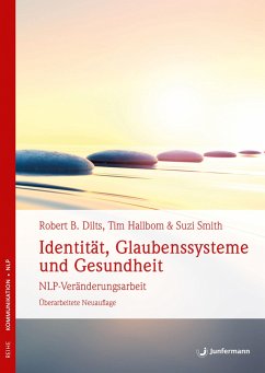 Identität, Glaubenssysteme und Gesundheit - Dilts, Robert B.;Hallbom, Tim;Smith, Suzie