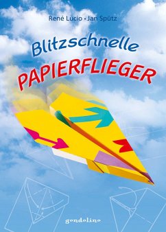 Blitzschnelle Papierflieger - Lucio, René;Spütz, Jan