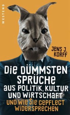 Die dümmsten Sprüche aus Politik, Kultur und Wirtschaft - Korff, Jens J.