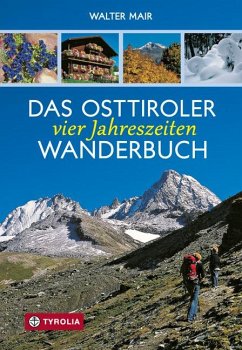 Das Osttiroler Vier-Jahreszeiten-Wanderbuch - Mair, Walter