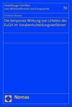 Die temporale Wirkung von Urteilen des EuGH im Vorabentscheidungsverfahren - Kovács, Christian