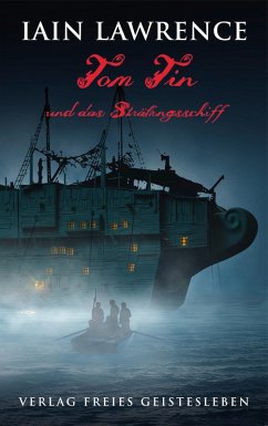 Tom Tin und das Sträflingsschiff (eBook, ePUB) - Lawrence, Iain
