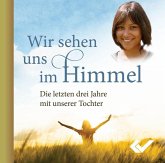 Wir sehen uns im Himmel Wir sehen uns im Himmel