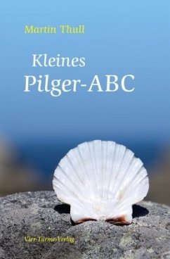 Kleines Pilger-ABC - Thull, Martin
