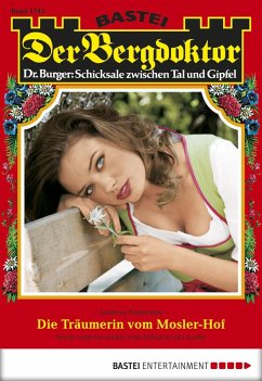 Cover Die Träumerin vom Mosler-Hof / Der Bergdoktor Bd.1743 (eBook, ePUB)