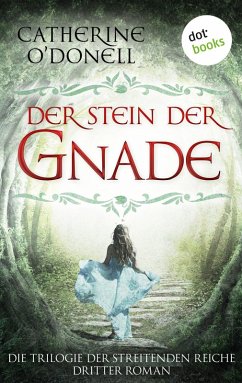 Der Stein der Gnade / Trilogie der streitenden Reiche Bd.3 (eBook, ePUB) - O'Donell, Catherine